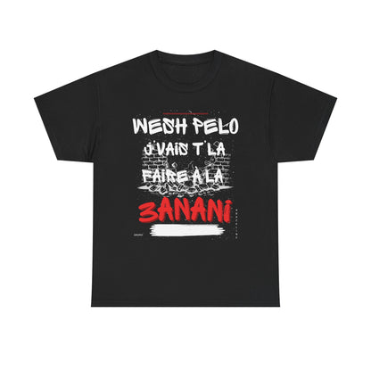 T-Shirt – Wesh Pelo j'vais t'la faire à la 3anani – DROP01
