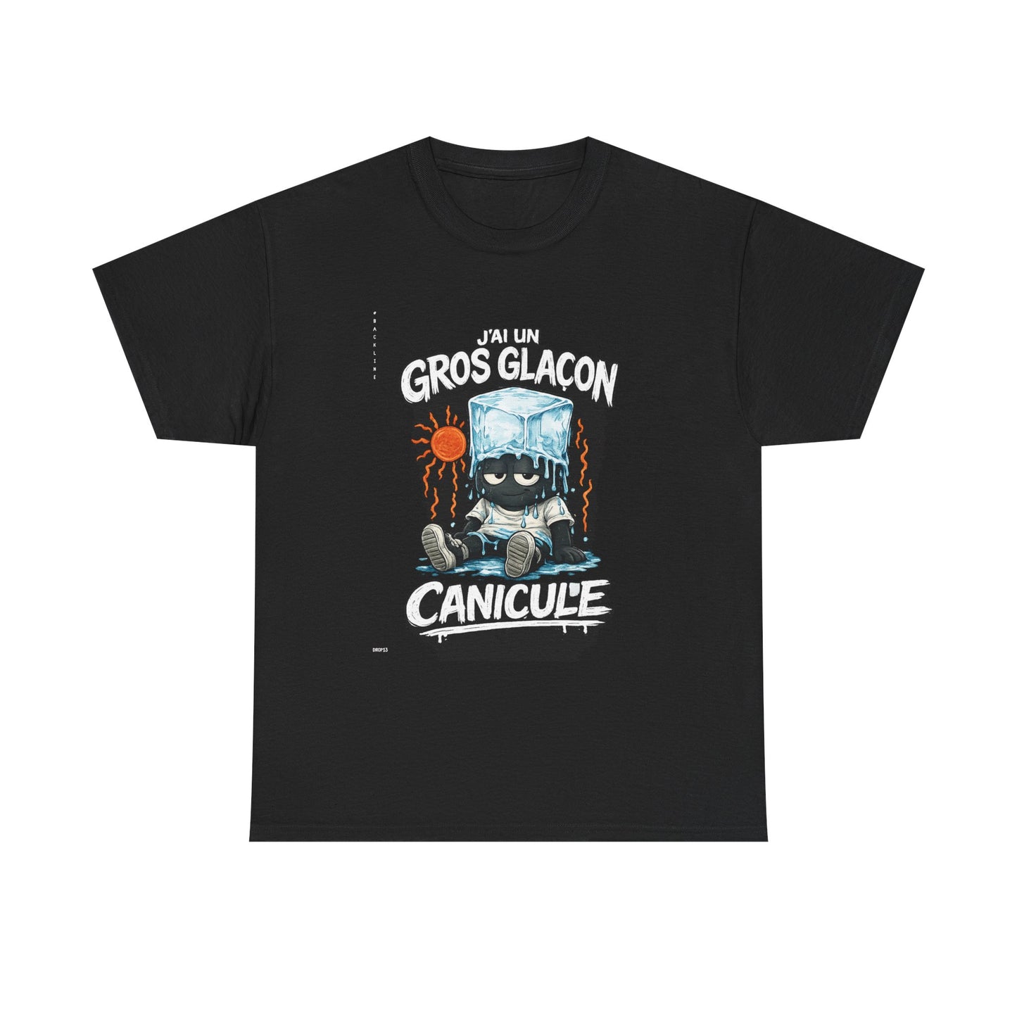 T-Shirt - J'ai un gros glçons, CANICULE - DROP13