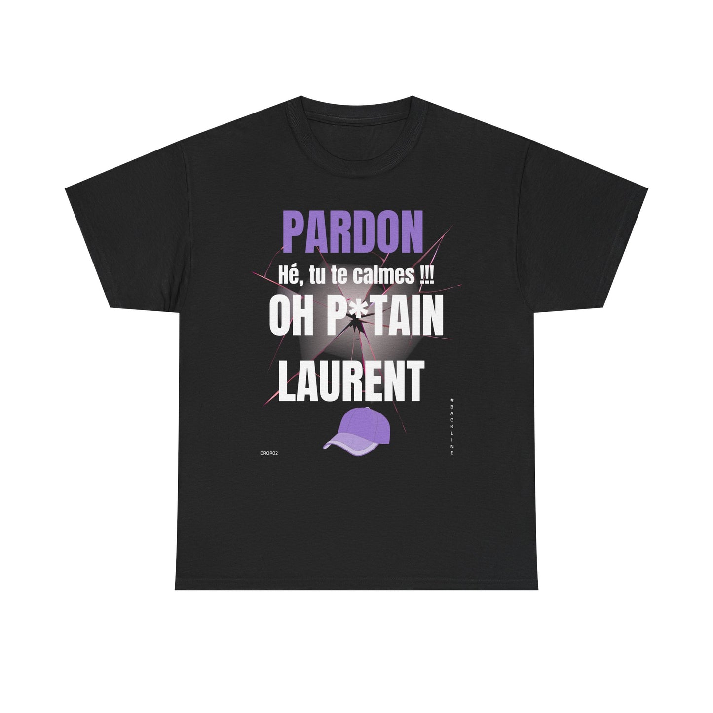 T-Shirt - Oh P*tain Laurent - DROP02