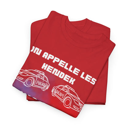 T-Shirt - On appelle les hendek, y’a les hendek qui arrivent- DROP11