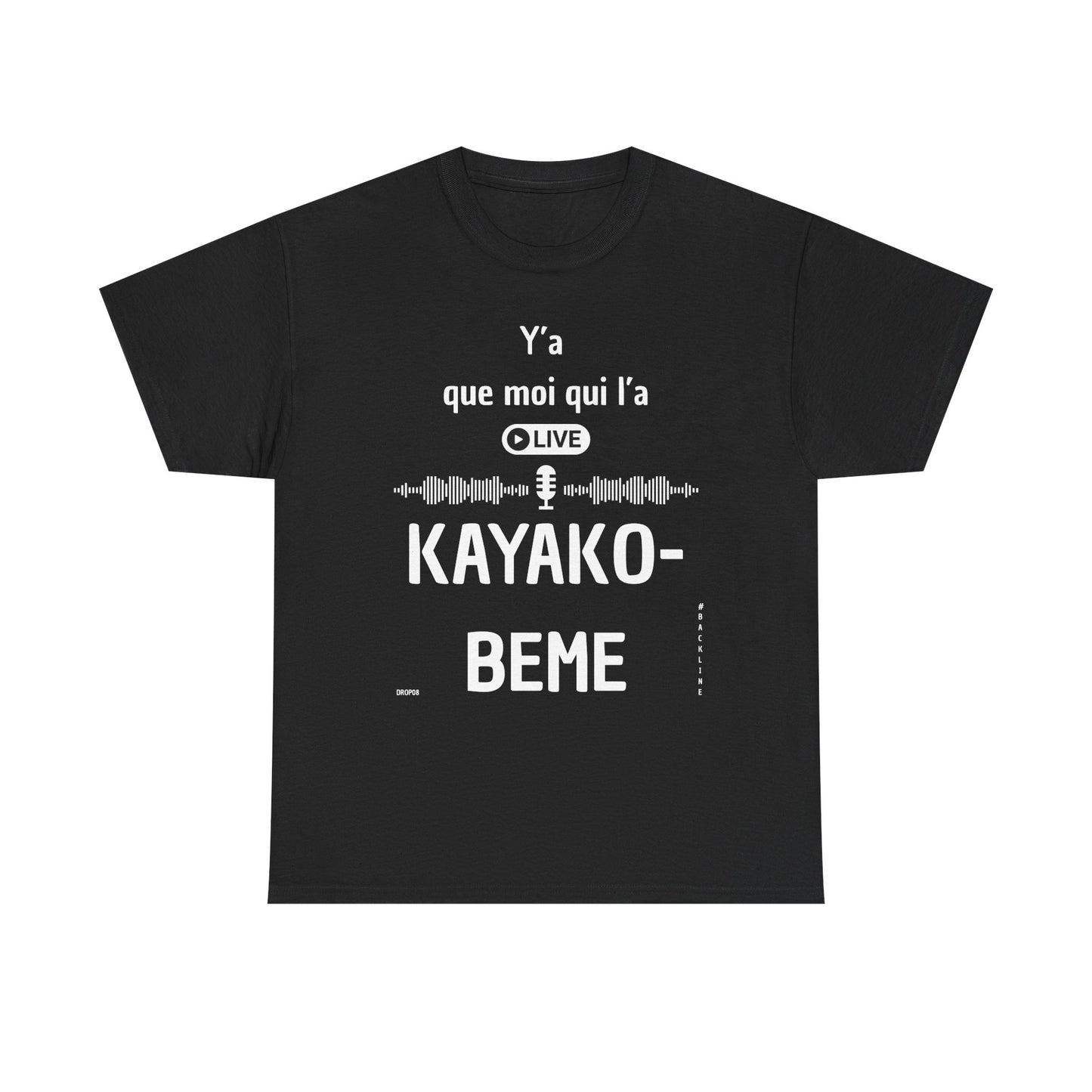 T-Shirt - Y’a que moi qui l’a KAYAKO-BEME - DROP08