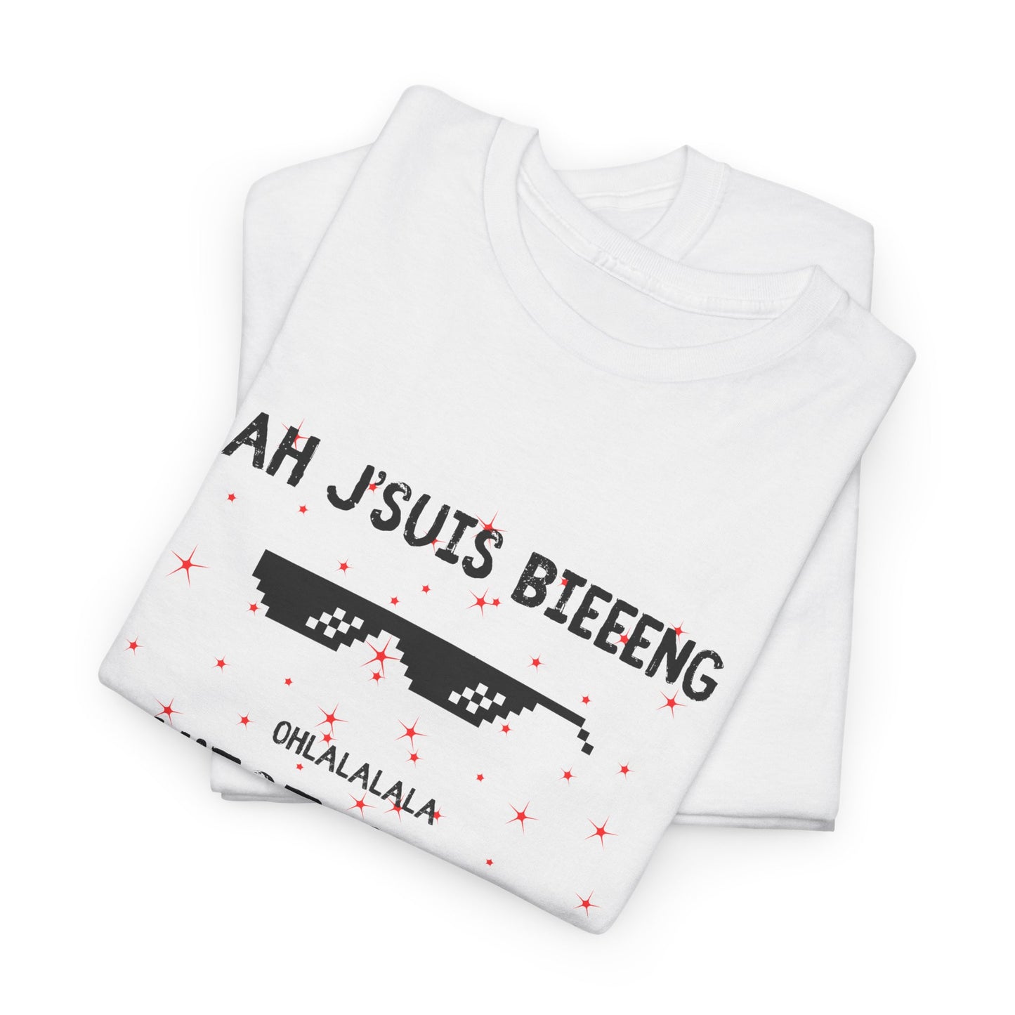 T-Shirt - Ah j'suis bieeeng… qu'est-ce que j'suis bieeeeng - DROP12