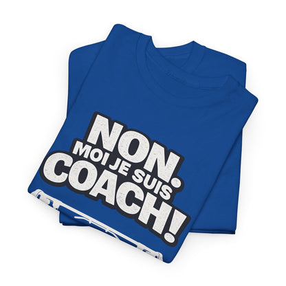 T-Shirt - Non. Moi Je Suis Coach! - DROP10