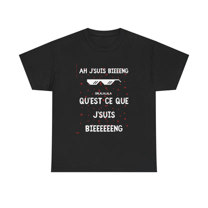T-Shirt - Ah j'suis bieeeng… qu'est-ce que j'suis bieeeeng - DROP12