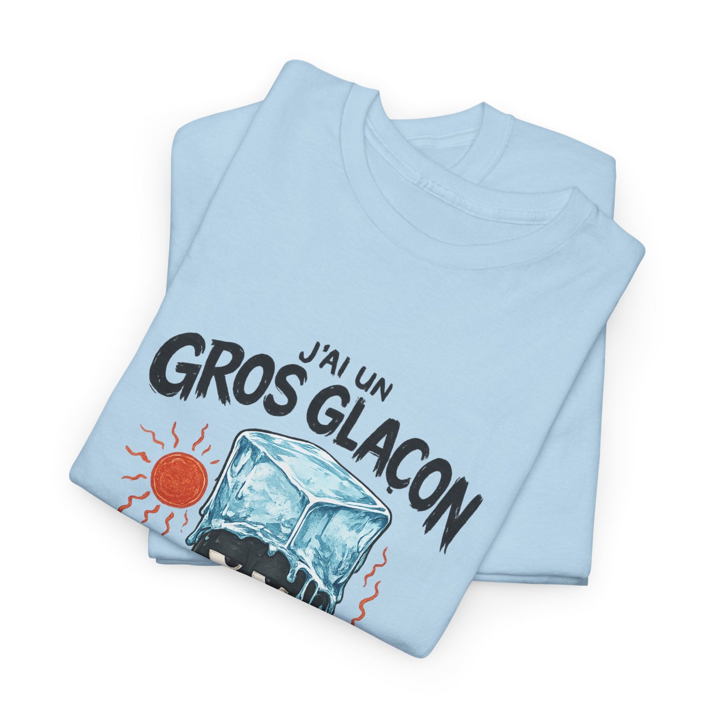 T-Shirt - J'ai un gros glçons, CANICULE - DROP13