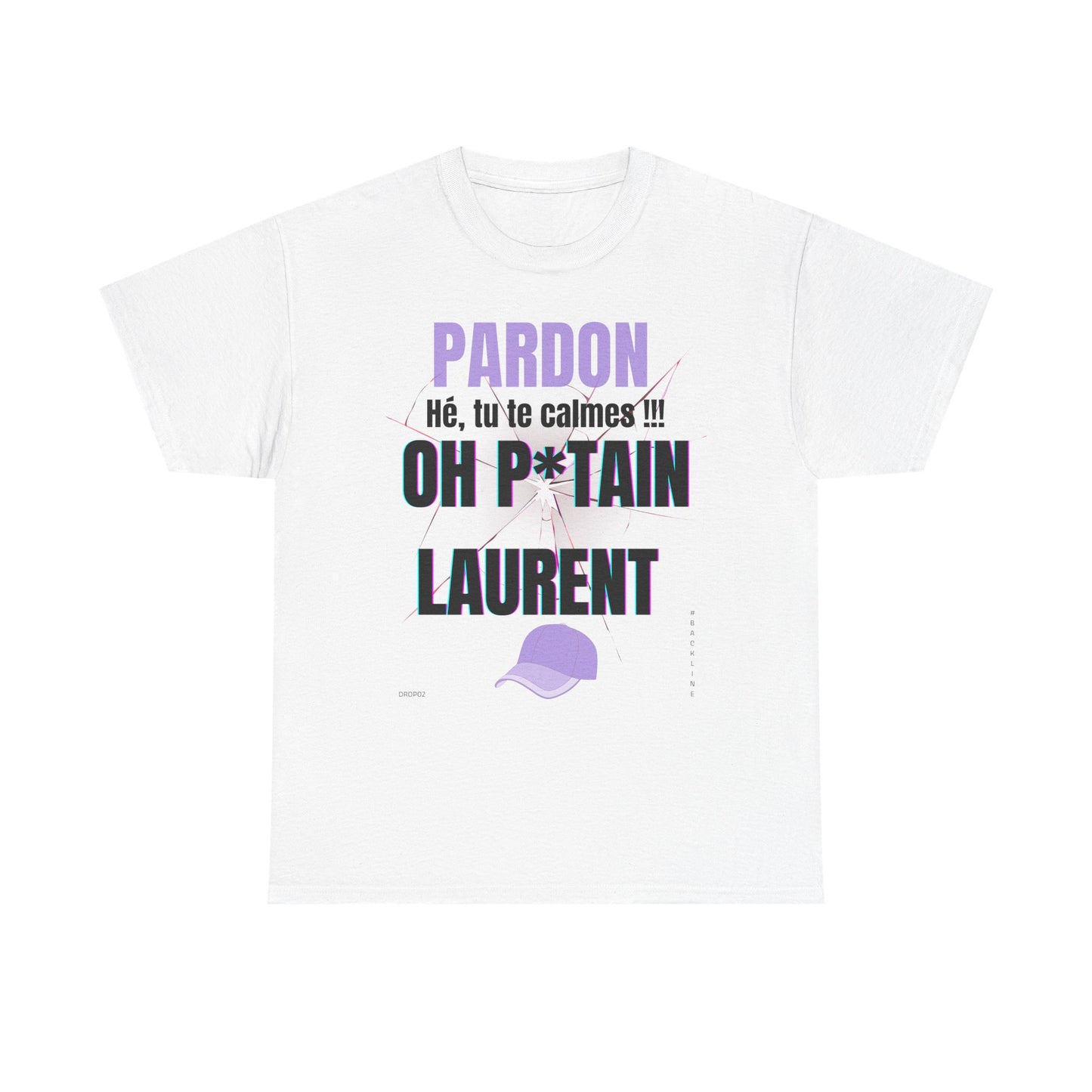 T-Shirt - Oh P*tain Laurent - DROP02