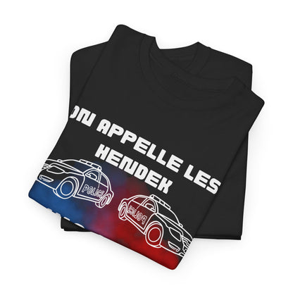 T-Shirt - On appelle les hendek, y’a les hendek qui arrivent- DROP11