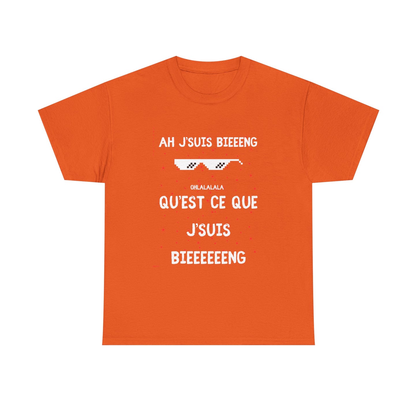 T-Shirt - Ah j'suis bieeeng… qu'est-ce que j'suis bieeeeng - DROP12