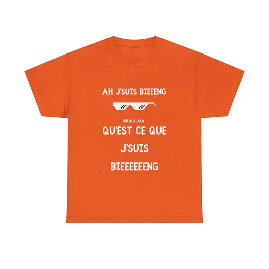 T-Shirt - Ah j'suis bieeeng… qu'est-ce que j'suis bieeeeng - DROP12
