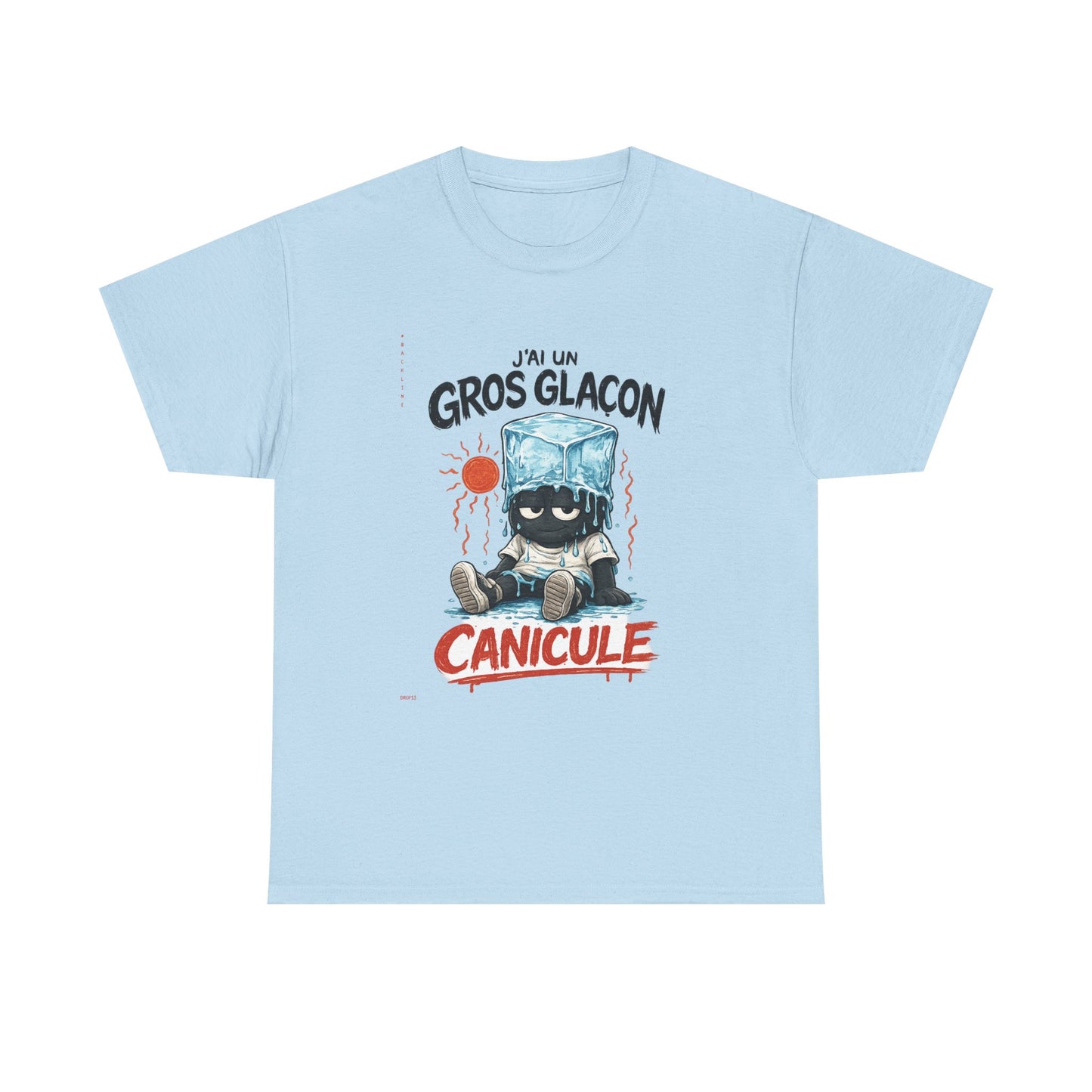 T-Shirt - J'ai un gros glçons, CANICULE - DROP13