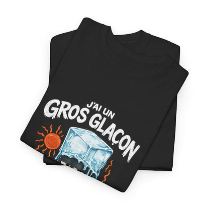 T-Shirt - J'ai un gros glçons, CANICULE - DROP13