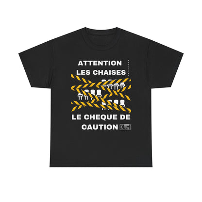 T-Shirt - Attention Les Chaises / Le Cheque de Caution - DROP03