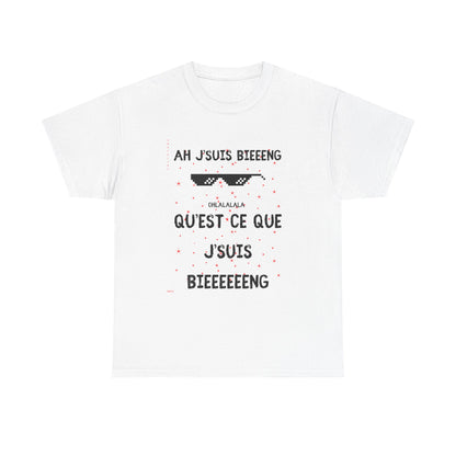 T-Shirt - Ah j'suis bieeeng… qu'est-ce que j'suis bieeeeng - DROP12