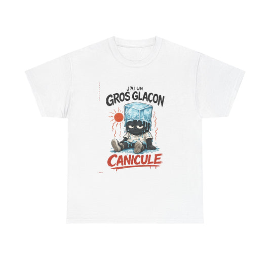 T-Shirt - J'ai un gros glçons, CANICULE - DROP13