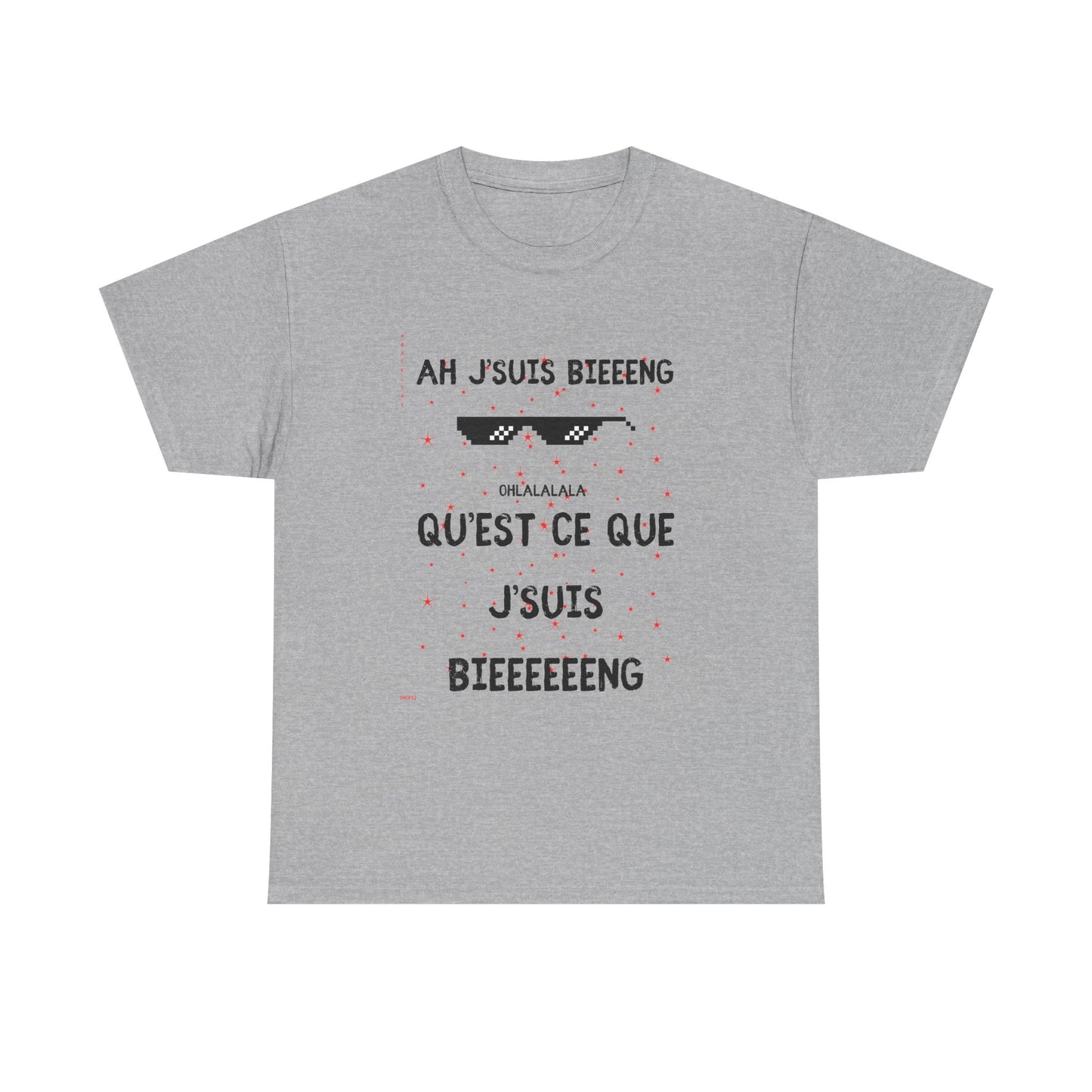 T-Shirt - Ah j'suis bieeeng… qu'est-ce que j'suis bieeeeng - DROP12