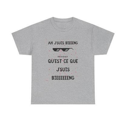 T-Shirt - Ah j'suis bieeeng… qu'est-ce que j'suis bieeeeng - DROP12