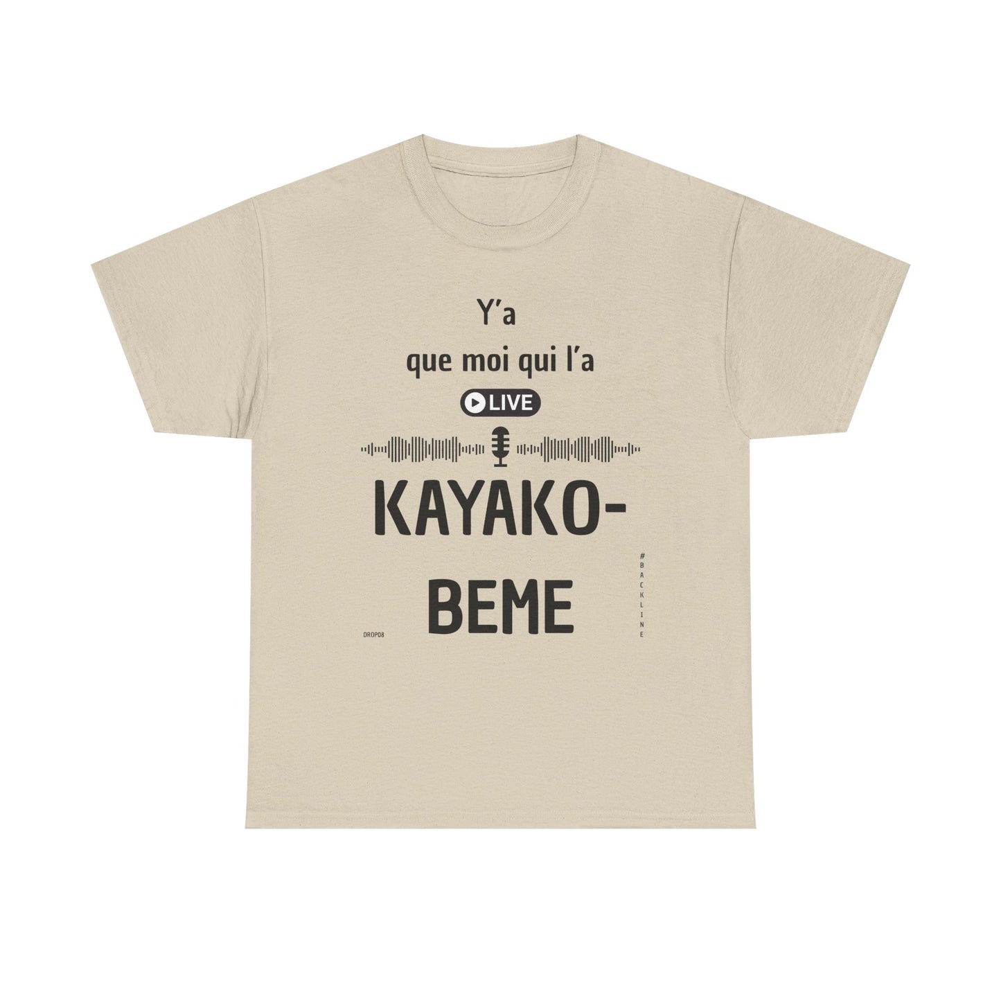 T-Shirt - Y’a que moi qui l’a KAYAKO-BEME - DROP08