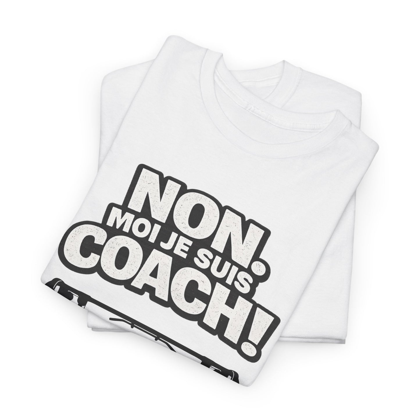T-Shirt - Non. Moi Je Suis Coach! - DROP10