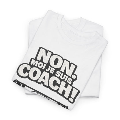 T-Shirt - Non. Moi Je Suis Coach! - DROP10