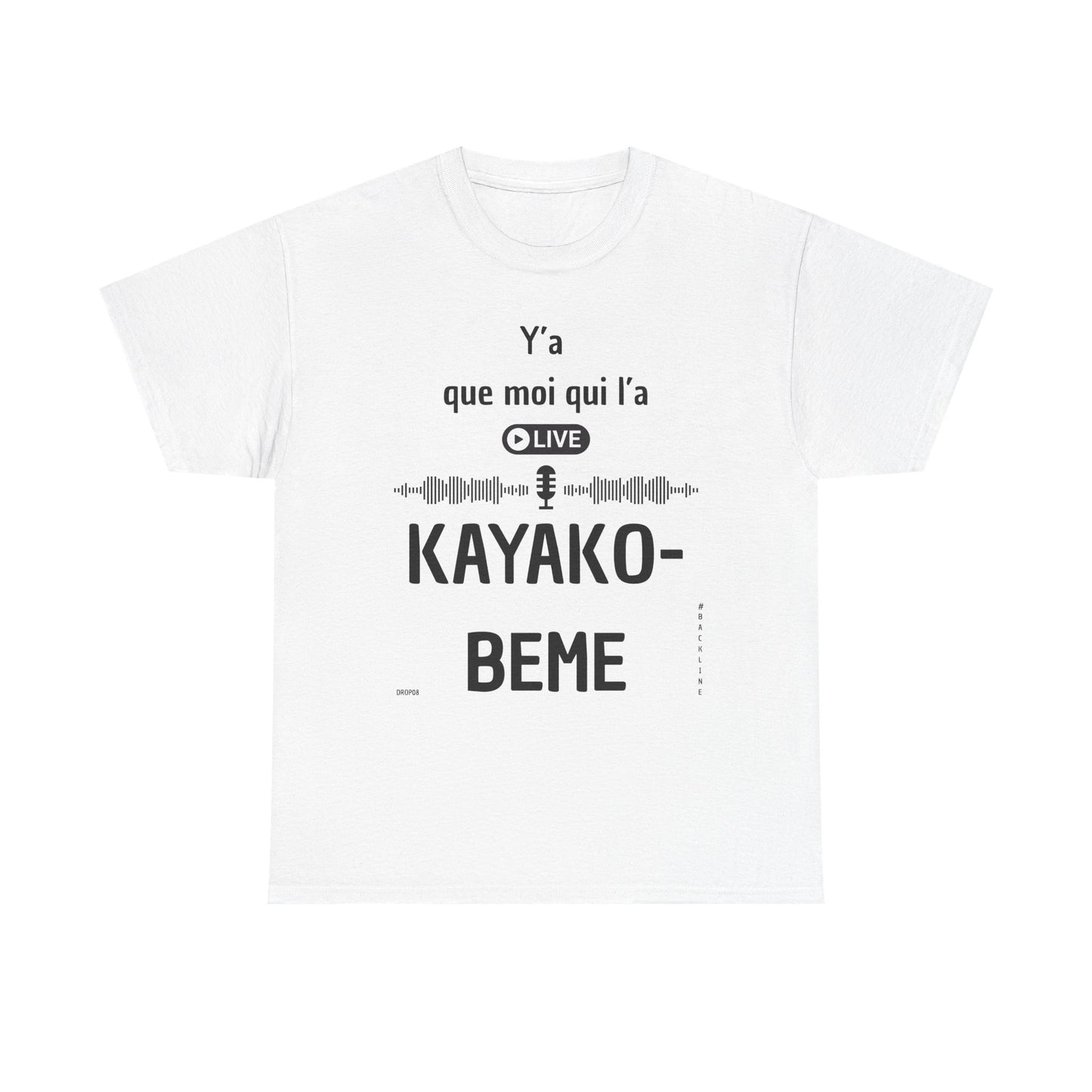T-Shirt - Y’a que moi qui l’a KAYAKO-BEME - DROP08