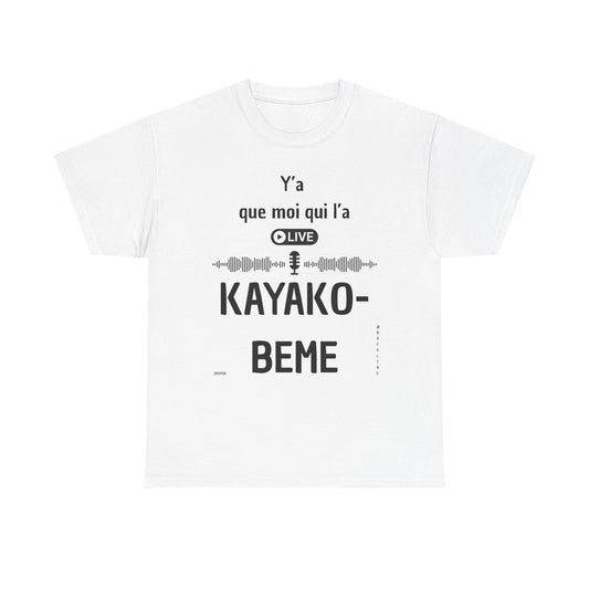 T-Shirt - Y’a que moi qui l’a KAYAKO-BEME - DROP08