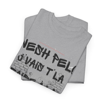 T-Shirt – Wesh Pelo j'vais t'la faire à la 3anani – DROP01