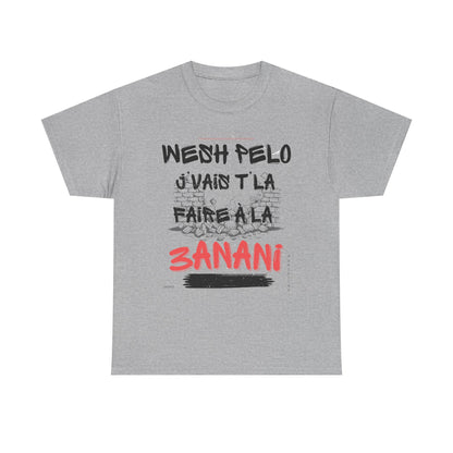 T-Shirt – Wesh Pelo j'vais t'la faire à la 3anani – DROP01