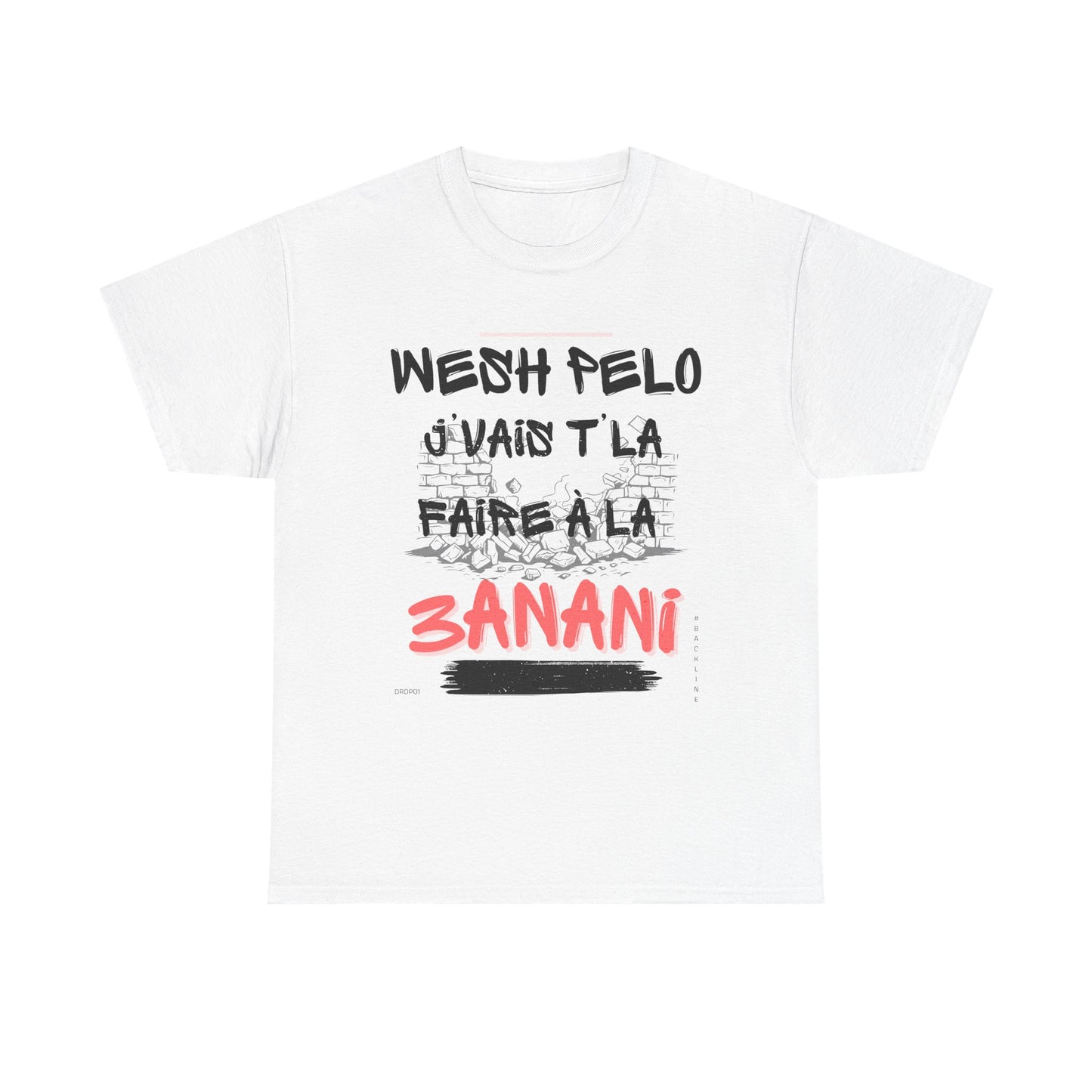 T-Shirt – Wesh Pelo j'vais t'la faire à la 3anani – DROP01