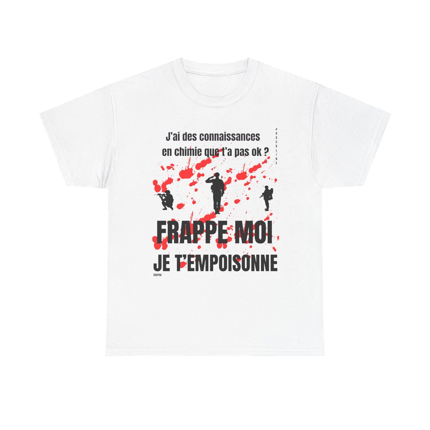 T-Shirt — Frappe Moi, Je T’empoisonne - DROP06