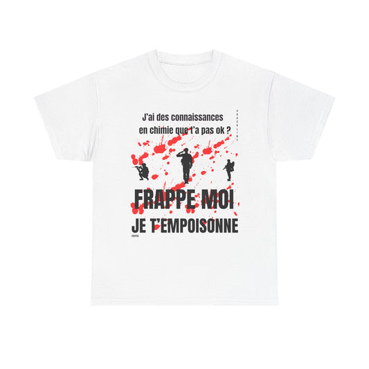 T-Shirt — Frappe Moi, Je T’empoisonne - DROP06