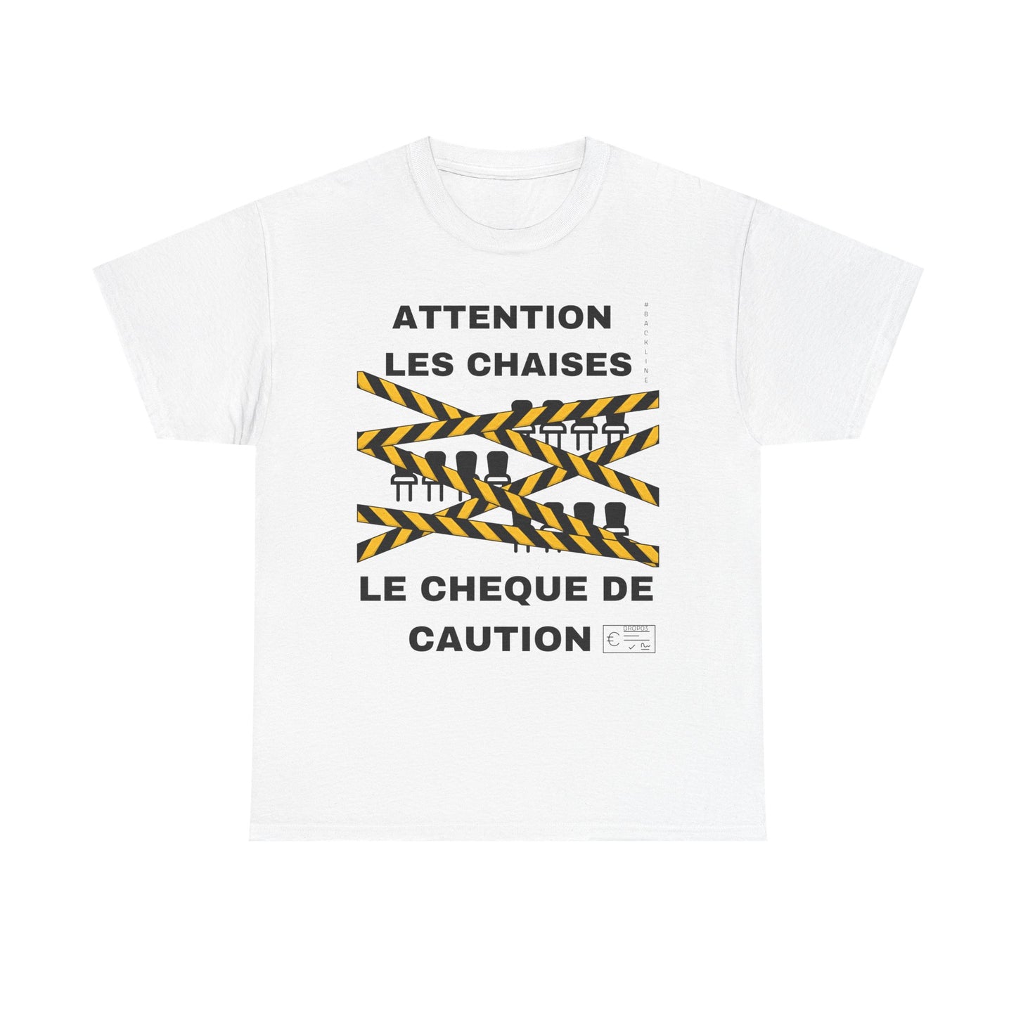 T-Shirt - Attention Les Chaises / Le Cheque de Caution - DROP03