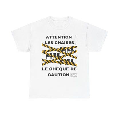 T-Shirt - Attention Les Chaises / Le Cheque de Caution - DROP03