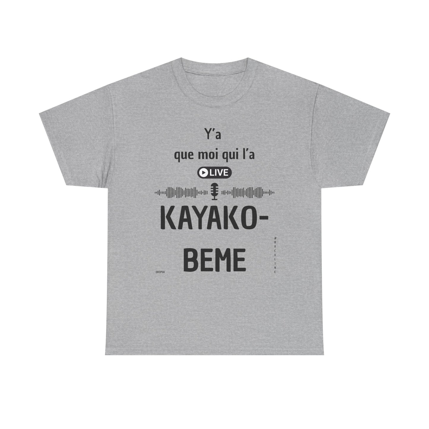 T-Shirt - Y’a que moi qui l’a KAYAKO-BEME - DROP08